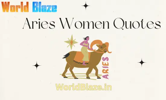 Aries Woman Quotes, Best Quotes on Aries Women