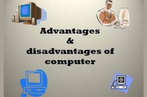 Top 10 Advantages and Disadvantages of Computer - World Blaze